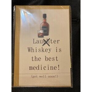 Get Well Soon Funny Greeting card “Whiskey is the best medicine”